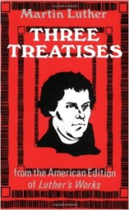 3 treatises Martin Luther